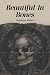 Beautiful In Bones: A poetr...