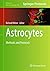 Astrocytes: Methods and Protocols (Methods in Molecular Biology Book 814)