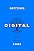 Getting Digital Done: An Ex...