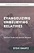 Evangelizing Unbelieving Re...