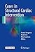 Cases in Structural Cardiac Intervention