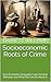 Socioeconomic Roots of Crim...