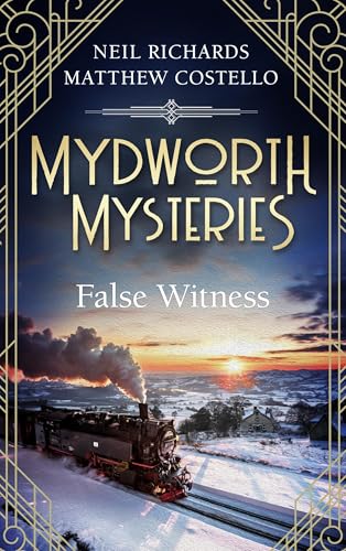 Mydworth Mysteries - False Witness (A Cosy Historical Mystery Series Book 17)