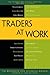 Traders at Work: How the Wo...