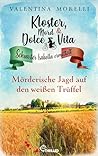 Mörderische Jagd auf den weißen Trüffel by Valentina Morelli