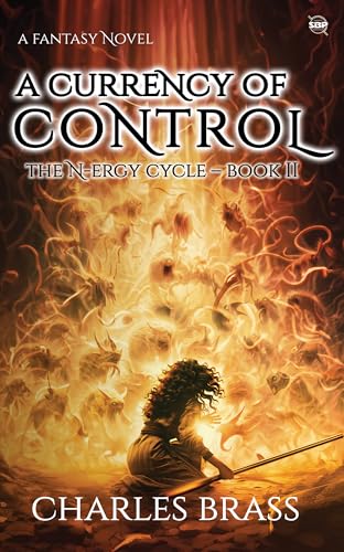 A Currency of Control: The N-ergy Cycle - Book II (Kindle Edition)