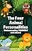 The Four Animal Personaliti...