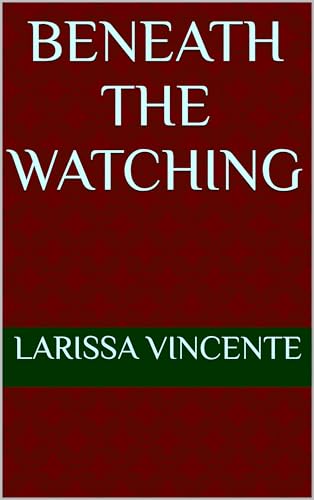 Beneath the Watching: A Dark Fantasy Romance (Empty Wishing House Collection Book 2)
