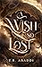 A Wish So Lost (Desert of W...