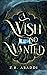 A Wish So Wanted by Z.R. Abaddi