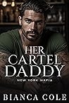 Her Cartel Daddy (New York Mafia Dons #4)