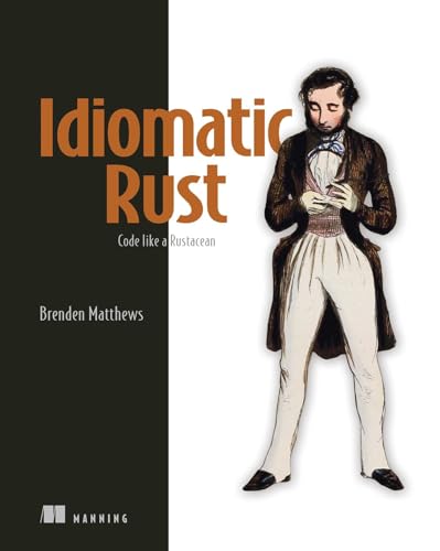 Idiomatic Rust: Code like a Rustacean (Kindle Edition)