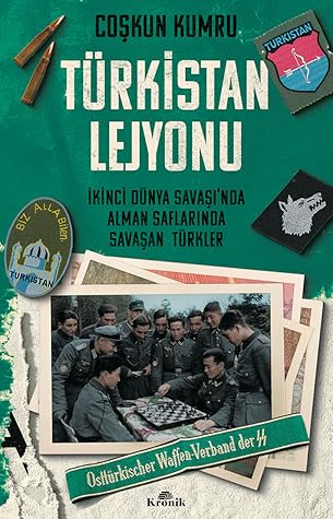 Türkistan Lejyonu - İkinci Dünya Savaşı’nda Alman Saflarında Savaşan Türkler