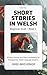 Short Stories in Welsh by Bree Brichoniof