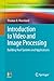 Introduction to Video and Image Processing: Building Real Systems and Applications (Undergraduate Topics in Computer Science)