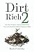 Dirt Rich 2: The Plot Thickens: How to Scale Out of Your Land Business Without Skipping a Beat