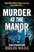 The Book Guild Ltd Murder at the Manor.