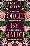 Forged by Malice
