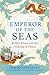Emperor of the Seas: Kublai Khan and the Making of China