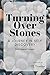 Turning Over Rocks: A Journ...