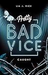 Pretty Bad Vice –...