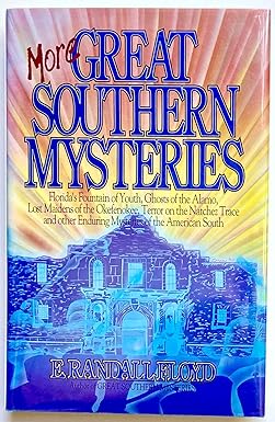 More Great Southern Mysteries: Florida's Fountain of Youth, Ghosts of the Alamo, Lost Maidens of the Okefenokee, Terror on the Natchez Trace and Oth