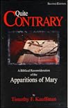 Quite Contrary: A Biblical Reconsideration of the Apparitions of Mary Quite Contrary: A Biblical Reconsideration of the Apparitions of Mary