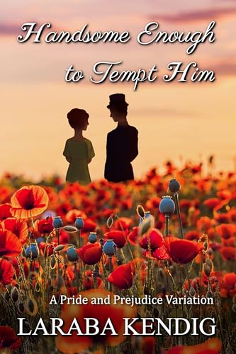 Handsome Enough to Tempt Him: A Pride and Prejudice Variation (Kindle Edition)