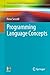 Programming Language Concepts (Undergraduate Topics in Computer Science Book 50)