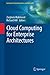 Cloud Computing for Enterprise Architectures (Computer Communications and Networks)