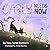 Carly Needs Now: Book 1b of...