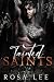 Tainted Saints: A Dark Mafia Fairytale Retelling (Dark Retellings)