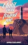 Until You Found Me: A Small Town Romantic Suspense