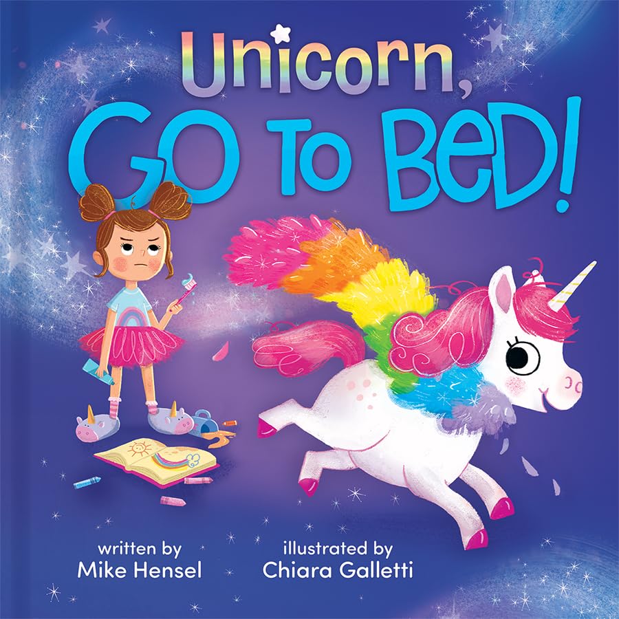 Unicorn, Go to Bed! A Silly Going-to-Bed Read Aloud Book (Hardcover)