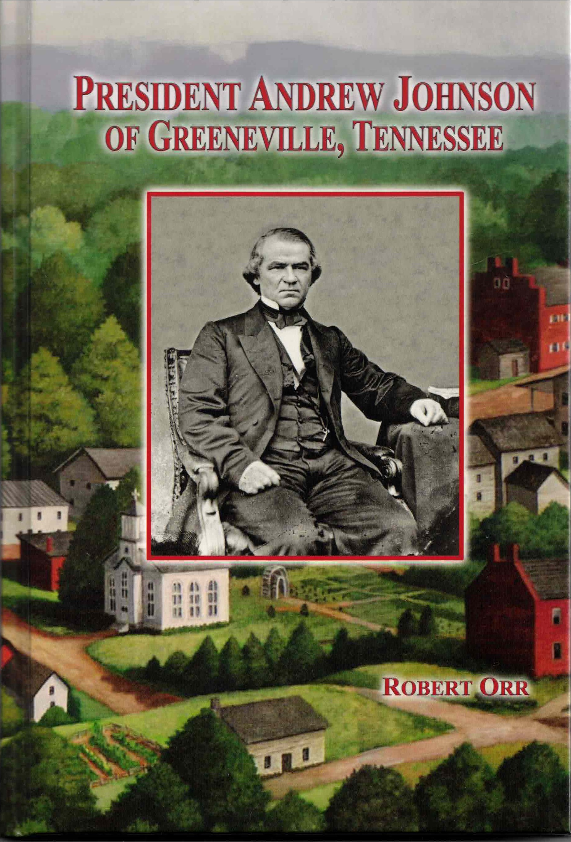 President Andrew Johnson of Greeneville, Tennessee (Hardcover)