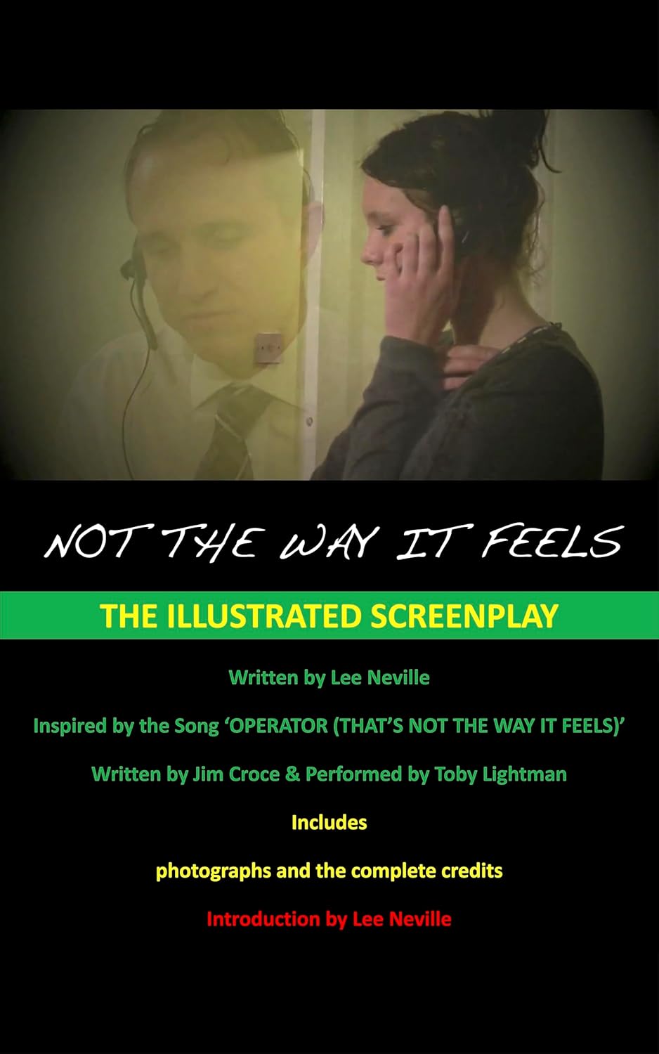 Not the Way It Feels - The Illustrated Screenplay (The Lee Neville Entertainment Screenplay Series, #1)