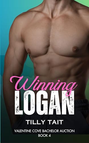 Winning Logan (Valentine Cove Bachelor Auction #4)