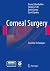 Corneal Surgery: Essential Techniques