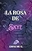 La Rosa de Skye: Amor, secr...