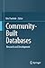 Community-Built Databases: Research and Development