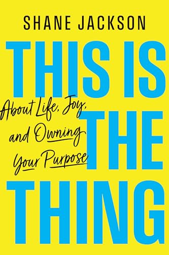 This is the Thing: About Life, Joy, and Owning Your Purpose (Hardcover)