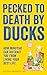Pecked to Death by Ducks: H...