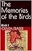 The Memories of the Birds: Book 1