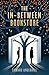 The In-Between Bookstore: A whimsical, time-bending debut about identity, memory, and what we'd say to our younger selves if we had the chance