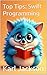 Top Tips: Swift Programming: Learn Swift Programming for iOS Apps in Minutes (Top Tips Coding: Master General Programming Languages, Python, C, Rust, C++, Golang, Perl, Swift & More)