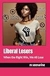 Liberal Losers: W...