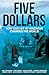 Five Dollars: How One Act o...