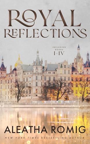 Royal Reflections Collection: Books 1 - 4 (Kindle Edition)