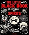The Little Black Book of Psychosis and Spirits The Little Black Book of Psychosis and Spirits