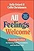 All Feelings Welcome: Parenting Practices for Raising Caring, Confident, and Resilient Kids